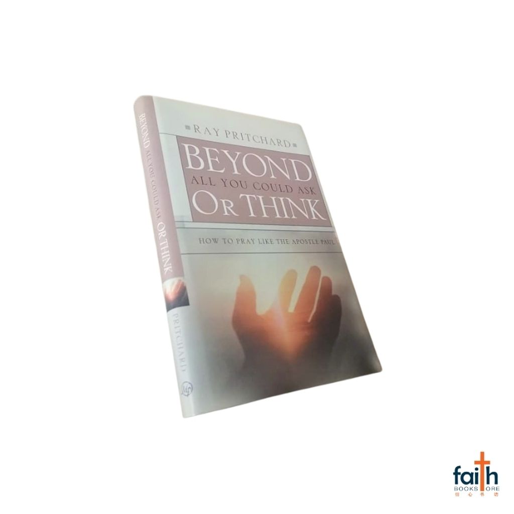 malaysia-online-christian-bookstore-faith-book-store-english-book-beyond-all-you-could-ask-or-think-how-to-pray-like-the-apostle-paul-ray-pritchard-moody-publishers-9780802435682-800x800-7