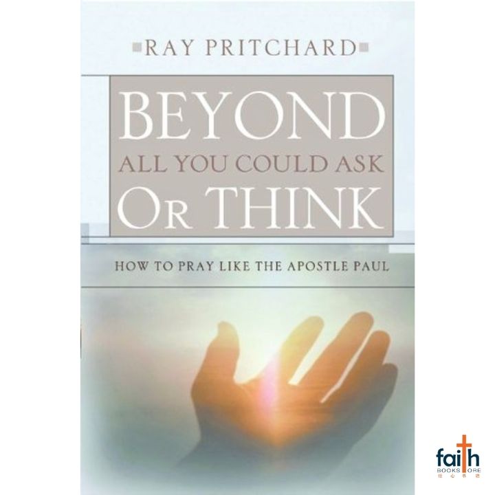 malaysia-online-christian-bookstore-faith-book-store-english-book-beyond-all-you-could-ask-or-think-how-to-pray-like-the-apostle-paul-ray-pritchard-moody-publishers-9780802435682-800x800-1
