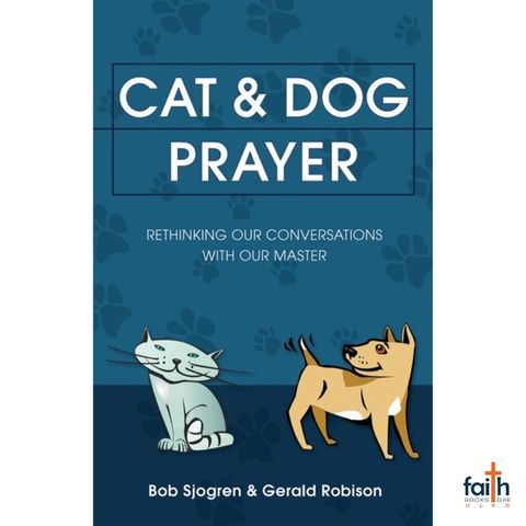 malaysia-online-christian-bookstore-faith-book-store-english-book-cat-&-dog-prayer-rethinking-our-conversations-with-our-master-bob-sjogren-gerald-robison-pvm-harvest-resources-biblica-9789670341002-800x800-1