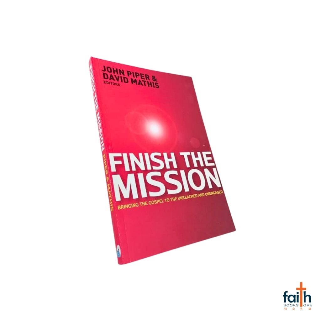 malaysia-online-christian-bookstore-faith-book-store-english-book-finish-the-mission-bringing-the-gospel-to-the-unreached-and-unengaged-john-piper-david-mathis-pvm-harvest-resources-crossway-9789670341071-800x800-5