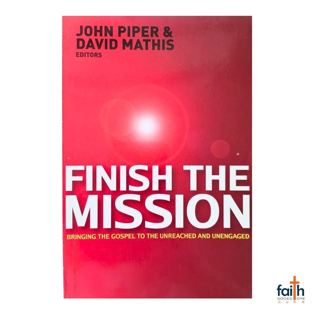 malaysia-online-christian-bookstore-faith-book-store-english-book-finish-the-mission-bringing-the-gospel-to-the-unreached-and-unengaged-john-piper-david-mathis-pvm-harvest-resources-crossway-9789670341071-800x800-1