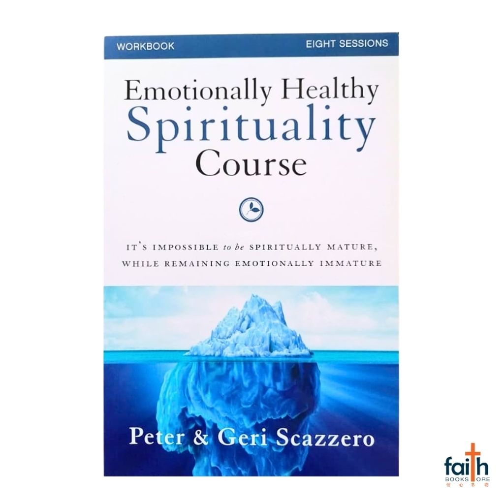 malaysia-online-christian-bookstore-faith-book-store-english-book-emotionally-healthy-spirituality-course-workbook-eight-8-sessions-peter-&-geri-scazzero-zondervan-canaanland-9780310882534-800x800-2