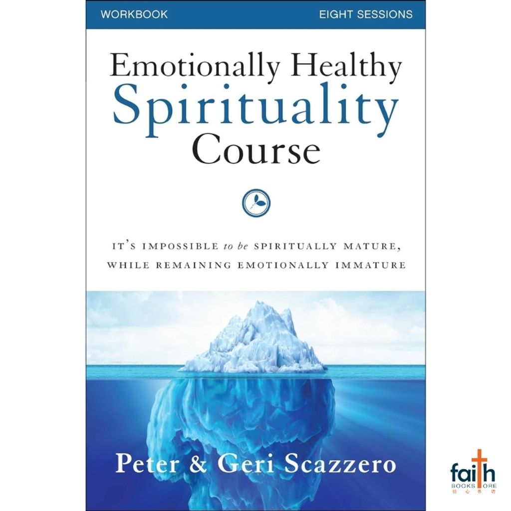 malaysia-online-christian-bookstore-faith-book-store-english-book-emotionally-healthy-spirituality-course-workbook-eight-8-sessions-peter-&-geri-scazzero-zondervan-canaanland-9780310882534-800x800-1
