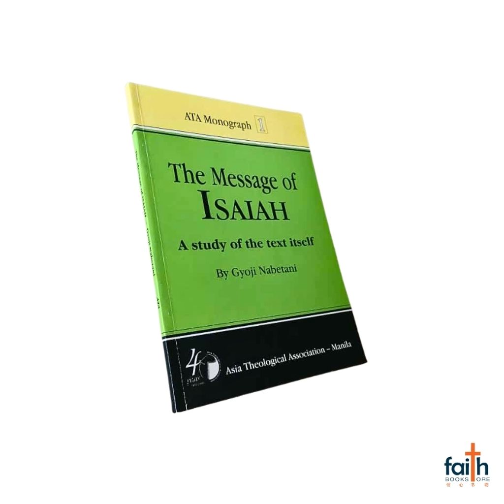 malaysia-online-christian-bookstore-faith-book-store-english-book-the-message-of-isaiah-a-study-of-the-text-itself-ATA-monograph-1-gyoji-nabetani-asia-theological-association-9789719480310-6