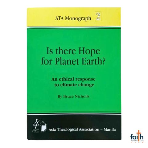 malaysia-online-christian-bookstore-faith-book-store-english-book-is-there-hope-for-planet-earth-an-ethical-response-to-climate-change-ATA-monograph-2-bruce-nicholls-asia-theological-association-9789719480358-1