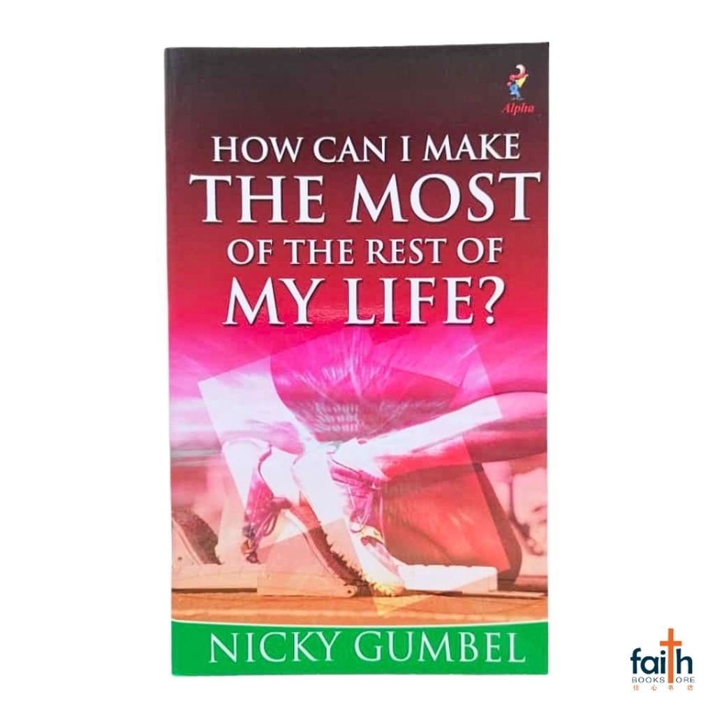 malaysia-online-christian-bookstore-faith-book-store-english-book-how-can-i-make-the-most-of-the-rest-of-my-life-nicky-gumbel-charlie-mackesy-alpha-kingsway-communications-9781842912058-800x800-2