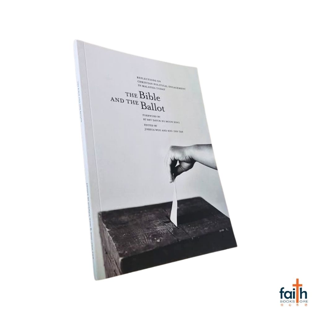 malaysia-online-christian-bookstore-faith-book-store-english-book-the-bible-and-the-ballot-christian-political-engagement-in-malaysia-joshua-woo-and-soo-inn-tan-graceworks-9789810705084-800x800-7