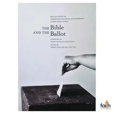 malaysia-online-christian-bookstore-faith-book-store-english-book-the-bible-and-the-ballot-christian-political-engagement-in-malaysia-joshua-woo-and-soo-inn-tan-graceworks-9789810705084-800x800-1