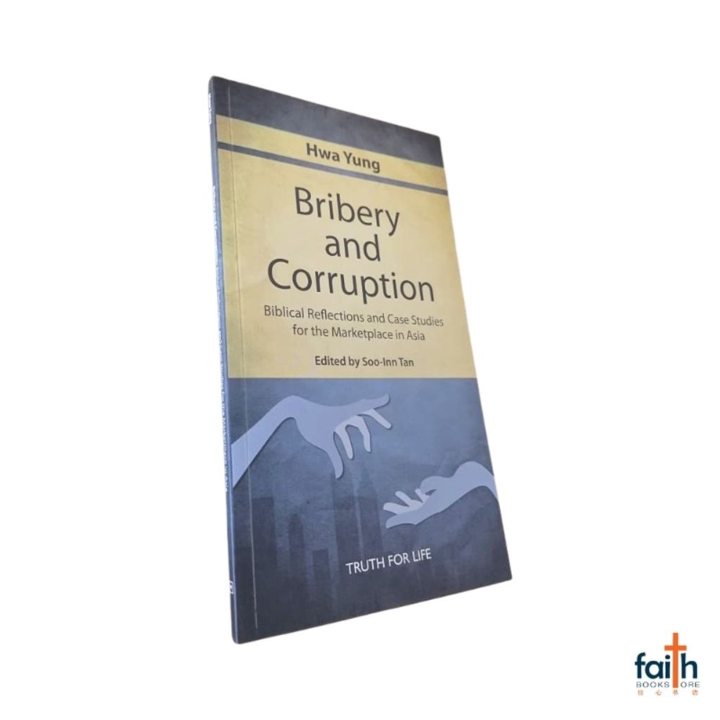 malaysia-online-christian-bookstore-faith-book-store-english-book-bribery-and-corruption-biblical-reflections-and-case-studies-for-the-marketplace-in-asia-hwa-yung-graceworks-9789810845452-800x800-6