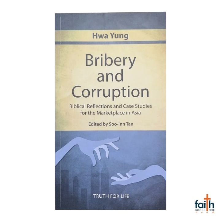 malaysia-online-christian-bookstore-faith-book-store-english-book-bribery-and-corruption-biblical-reflections-and-case-studies-for-the-marketplace-in-asia-hwa-yung-graceworks-9789810845452-800x800-1