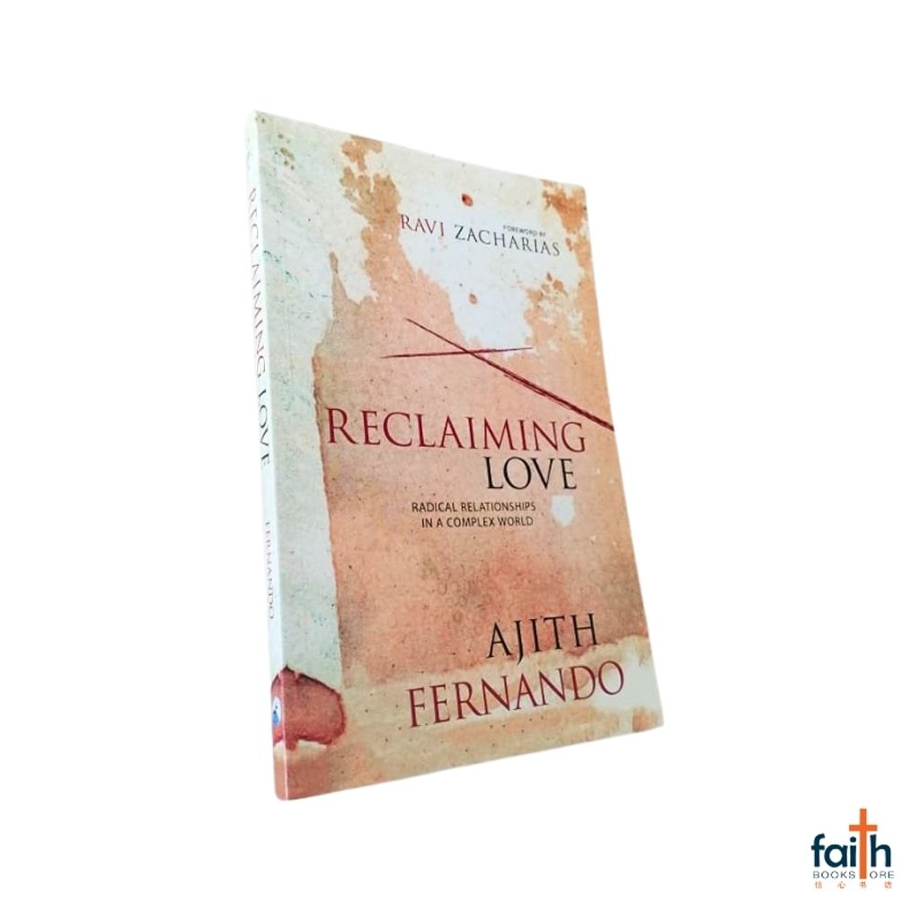 malaysia-online-christian-bookstore-faith-book-store-english-book-reclaiming-love-radical-relationships-in-a-complex-world-ajith-fernando-1-corinthians-13-pvm-zondervan-9789670341255-800x800-8