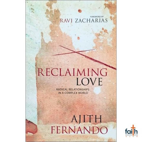 malaysia-online-christian-bookstore-faith-book-store-english-book-reclaiming-love-radical-relationships-in-a-complex-world-ajith-fernando-1-corinthians-13-pvm-zondervan-9789670341255-800x800-1