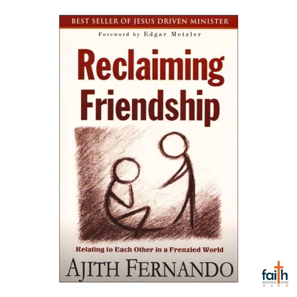 malaysia-online-christian-bookstore-faith-book-store-reclaiming-friendship-ajith-fernando-relating-to-each-other-in-a-frienzied-world-paperback-softcover-pvm-harvest-resources-9789670341040-1