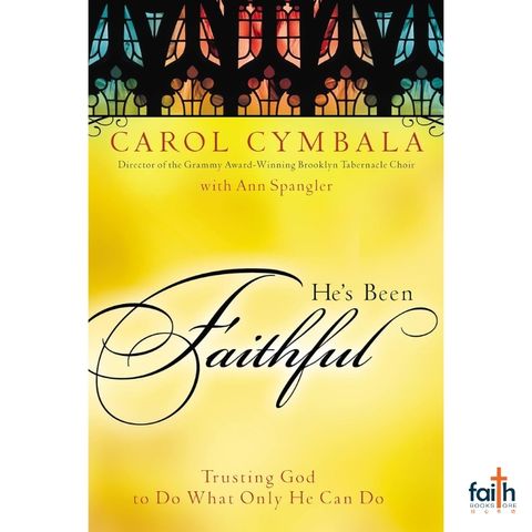 malaysia-online-christian-bookstore-faith-book-store-english-book-he's-been-faithful-trusting-god-to-do-what-only-he-can-do-carol-cymbala-ann-spangler-soft-cover-zondervan-9780310293392-discount-1
