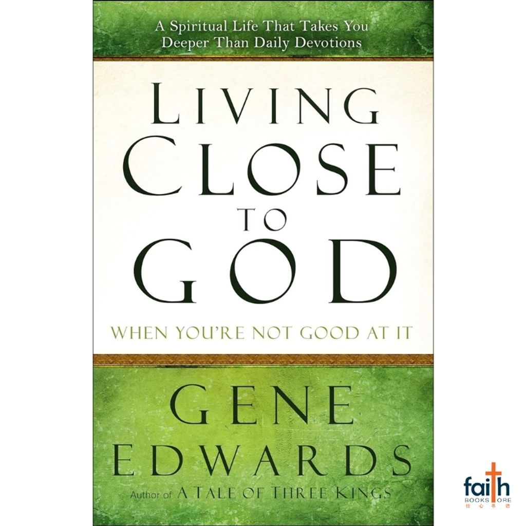 malaysia-online-christian-bookstore-faith-book-store-english-book-living-close-to-god-when-you're-not-good-at-it-gene-edwards-waterbrook-press-9780307730190-soft-cover-special-discount-1