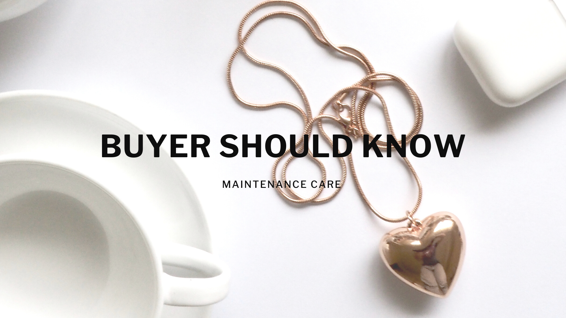Jewelry @ Buyer Should Know 买前必读