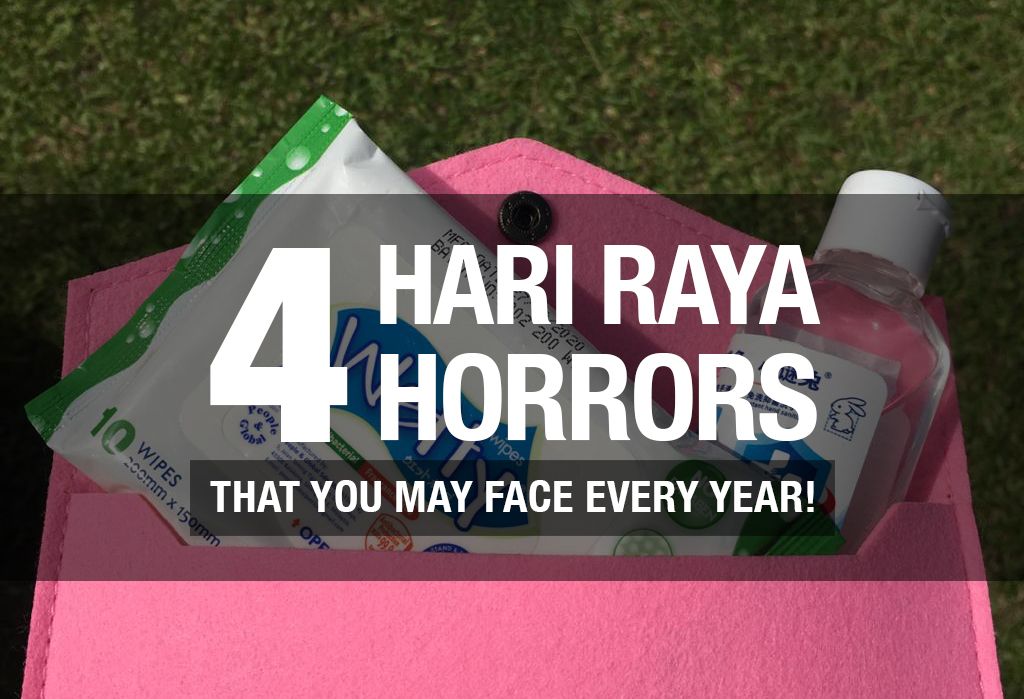 4 HARI RAYA HORRORS THAT YOU MAY FACE EVERY YEAR!