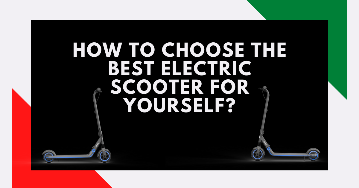 HOW TO CHOOSE THE BEST ELECTRIC SCOOTER IN MALAYSIA