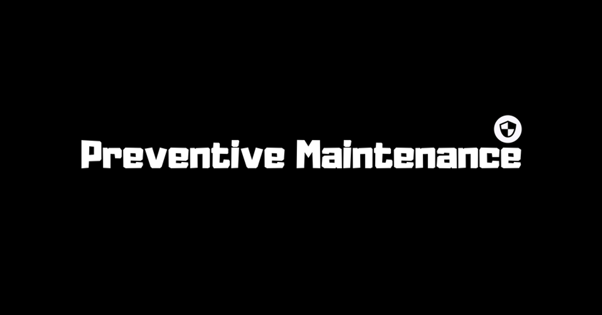 Preventive Maintenance