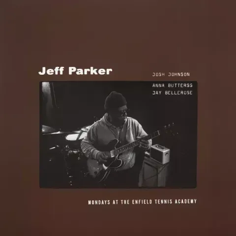 Jeff Parker- Mondays at the Enfield Tennis Academy 