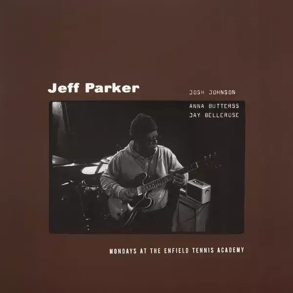 Jeff Parker- Mondays at the Enfield Tennis Academy 