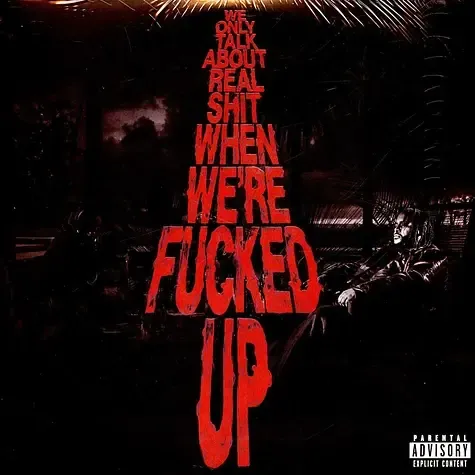 1-bas-we-only-talk-about-real-shit-when-we-re-fucked-up