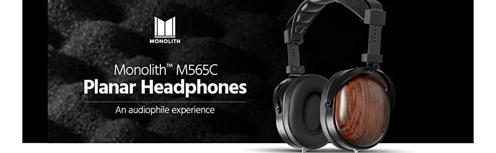 e Monolith M565C planar headphones are the perfect way t