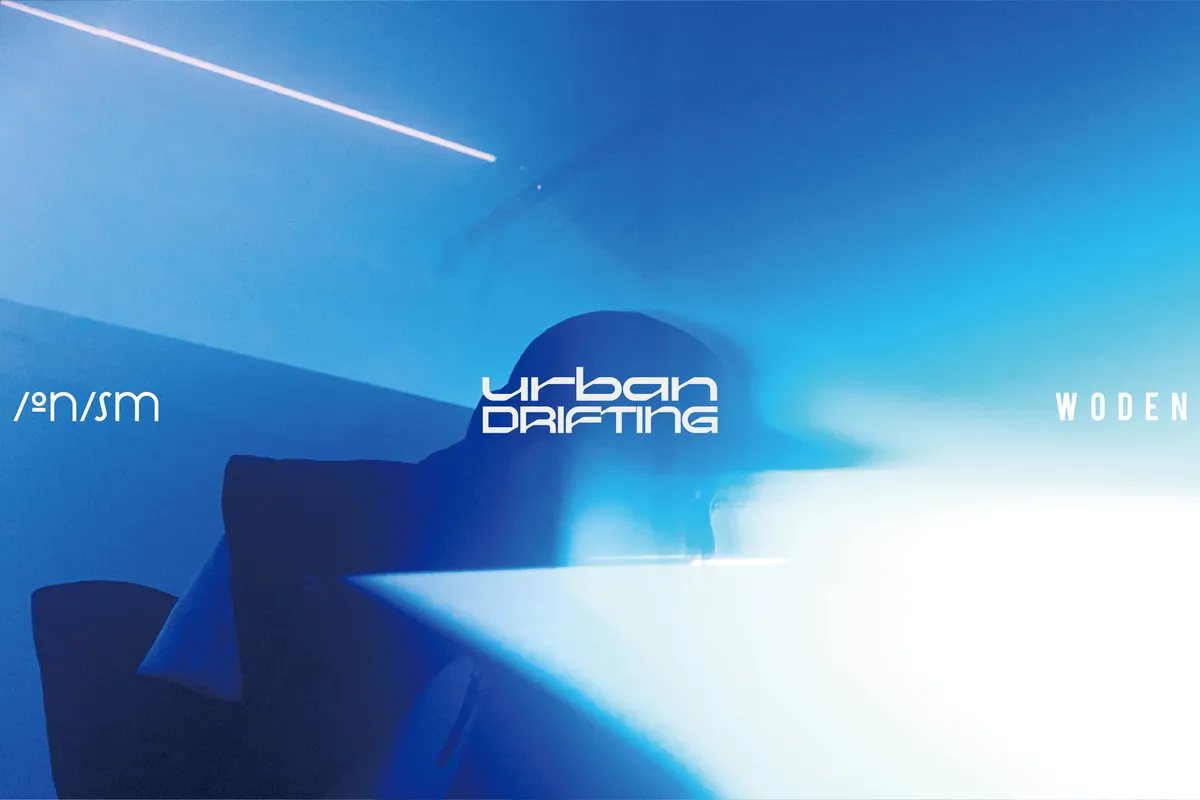 WODEN x IONISM |URBAN DRIFTING 飄浪空間