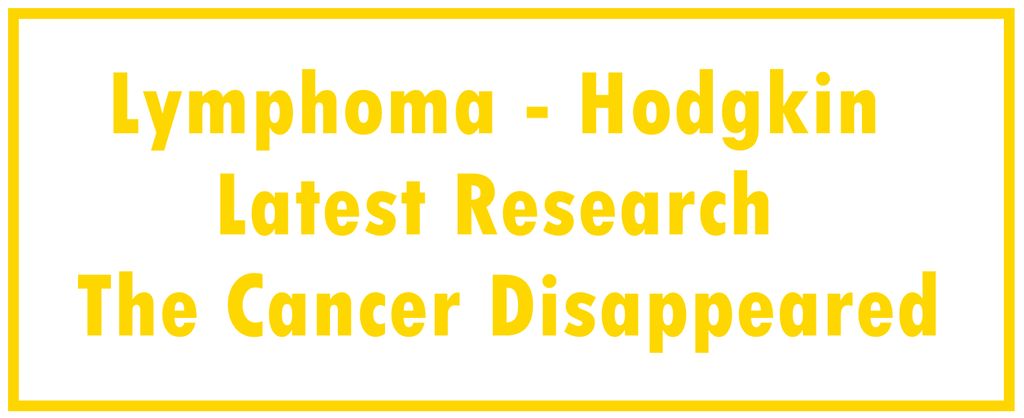 Lymphoma - Hodgkin: Latest Research | The Cancer Disappeared