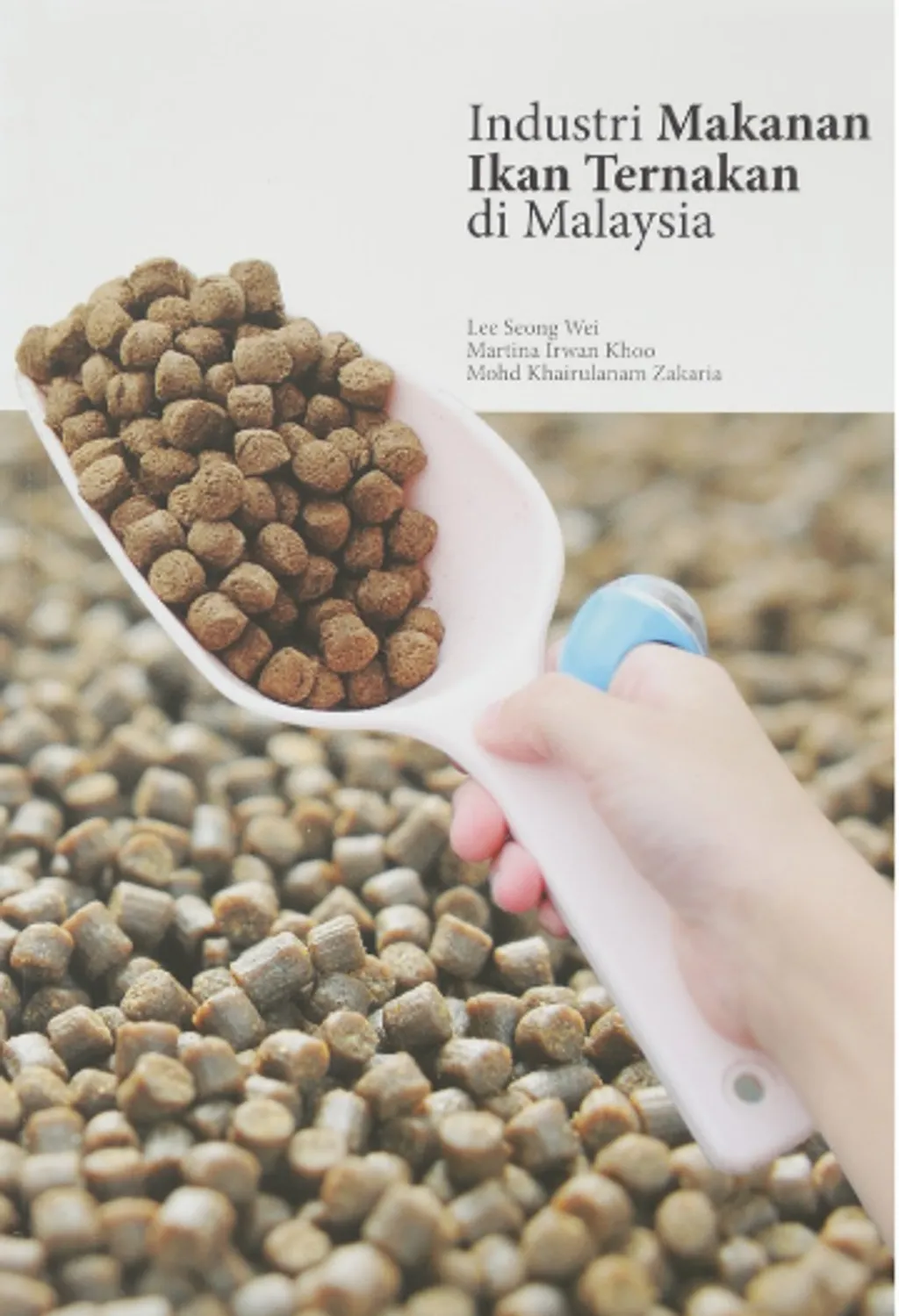 Industri Makanan Ikan Ternakan Di Malaysia Oleh Lee Seong Wei Et Al Kedaibuku Com My