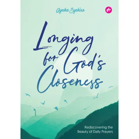 iman-publication-buku-longing-for-god-s-closeness-rediscovering-the-beauty-of-daily-prayers-by-ayesha-syahira-iplfgc-31341536379033