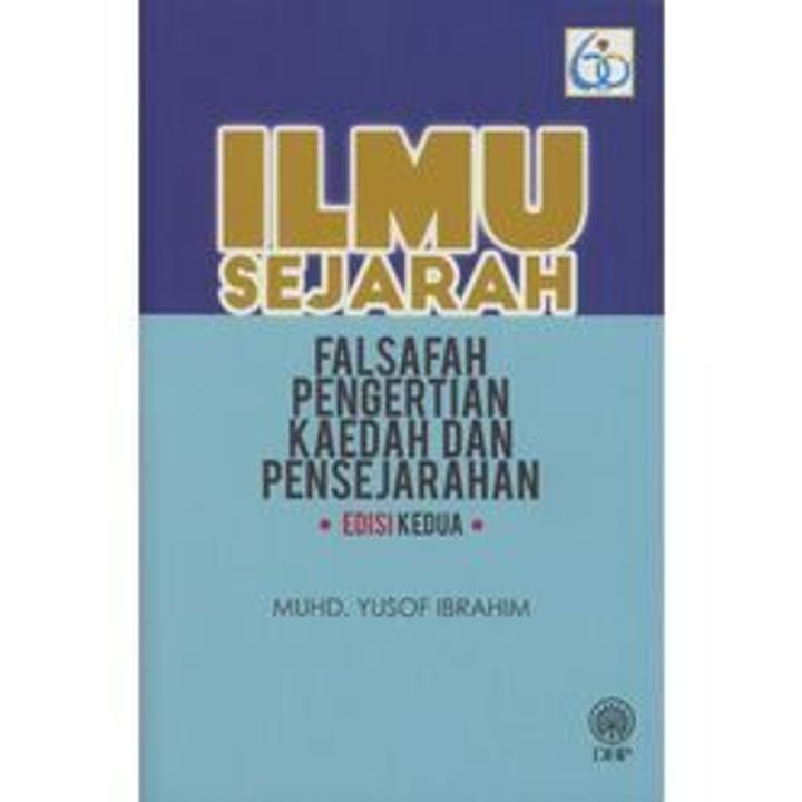 ilmu-sejarah-falsafah-pengertian-kaedah-dan-pensejarahan-edisi-kedua