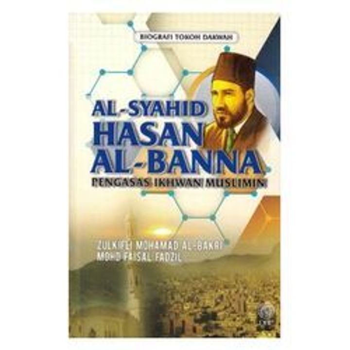 biografi-tokoh-dakwah-al-syahid-hasan-al-banna-pengasas-ikhwan-muslimin-k-k
