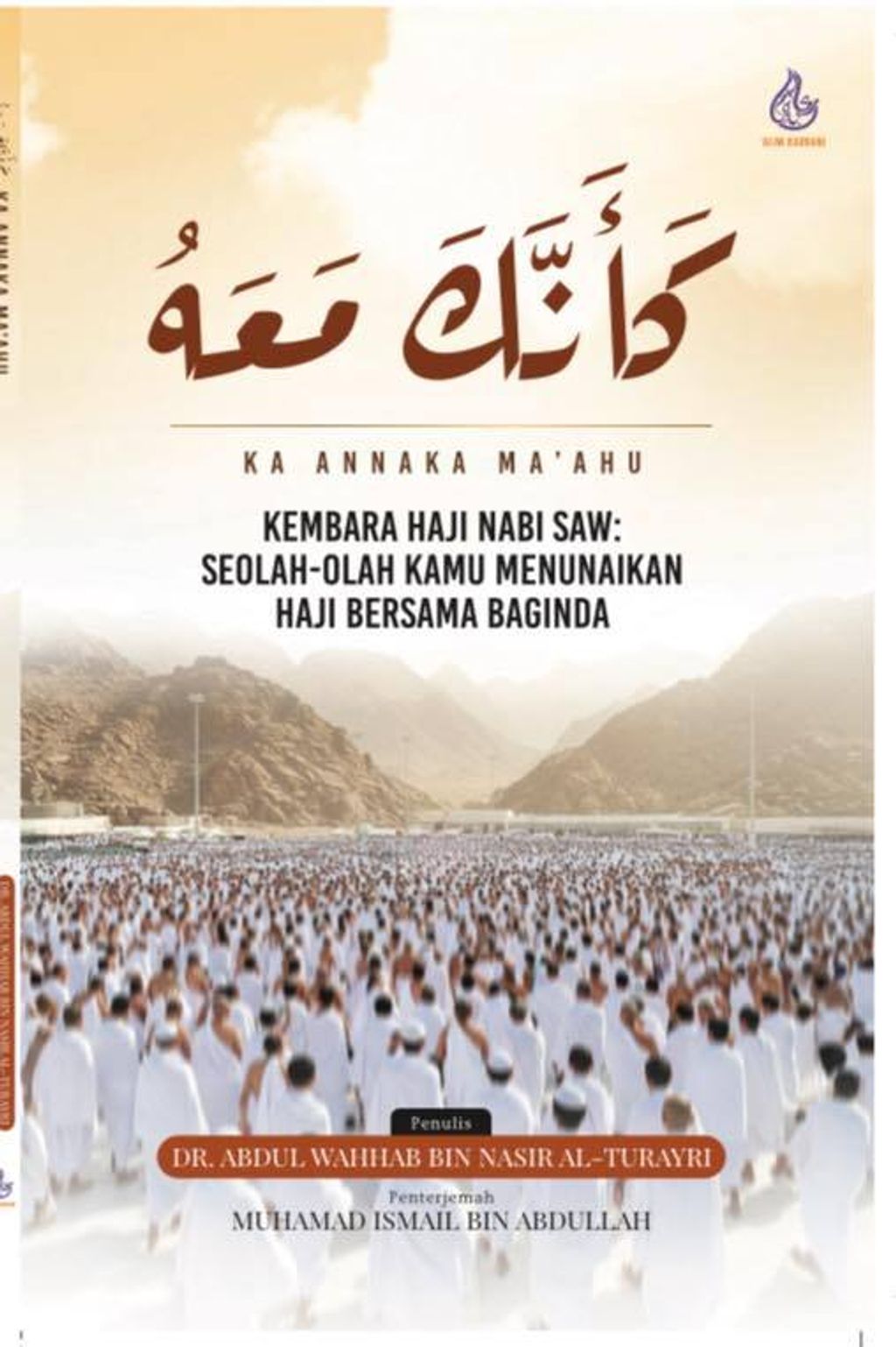 kembara-haji-nabi-_-ka-annaka-maahu-_-perjalanan-haji-nabi-saw_-seolah-olah-kamu-bersamanya0
