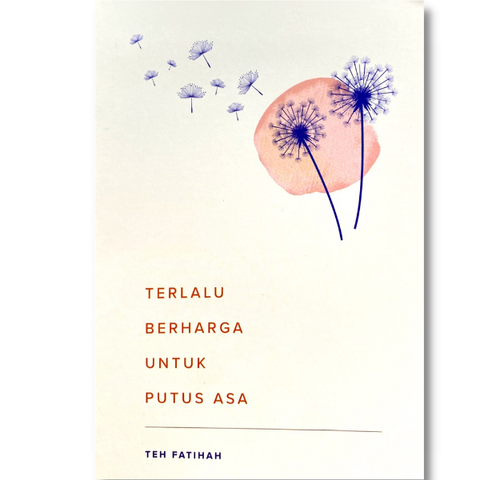 TERLALU BERHARGA UNTUK PUTUS ASA