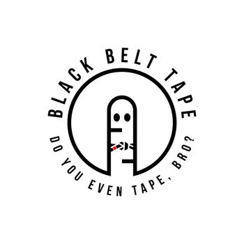Black Belt Tape - Do You Even Tape, Bro?