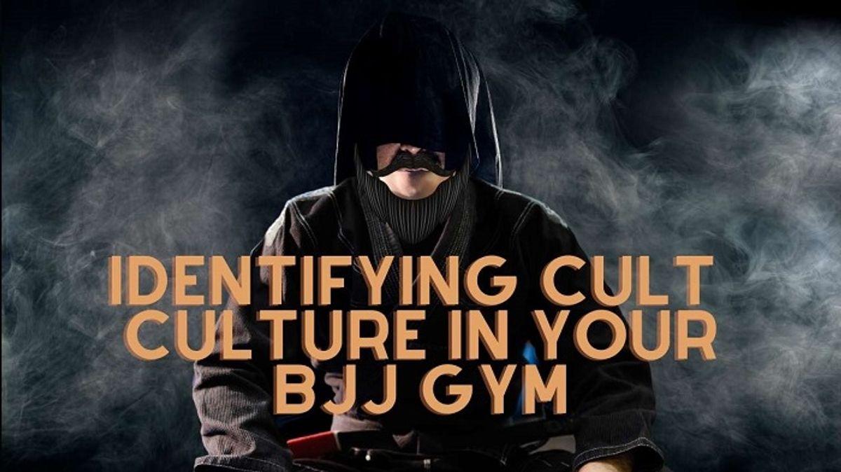 Identifying Cult Culture in your BJJ Gym