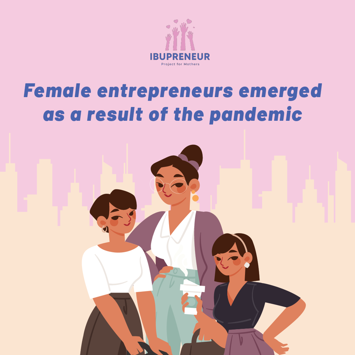 Female entrepreneurs emerged as a result of the pandemic