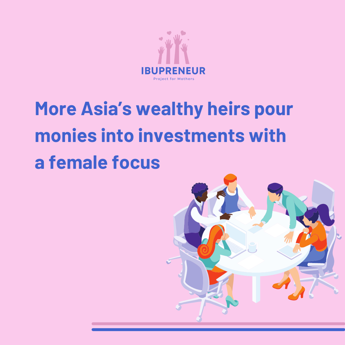 More Asia’s wealthy heirs pour monies into investments with a female focus