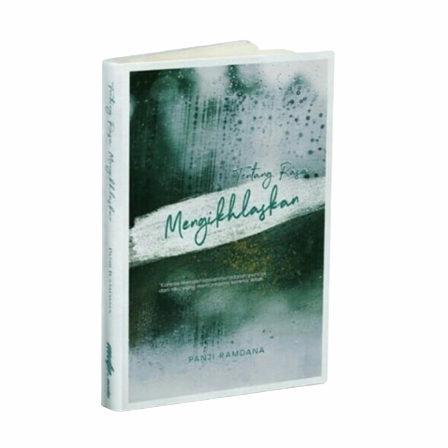 Tentang Rasa Mengikhlaskan Panji Ramdana Aisaysletter