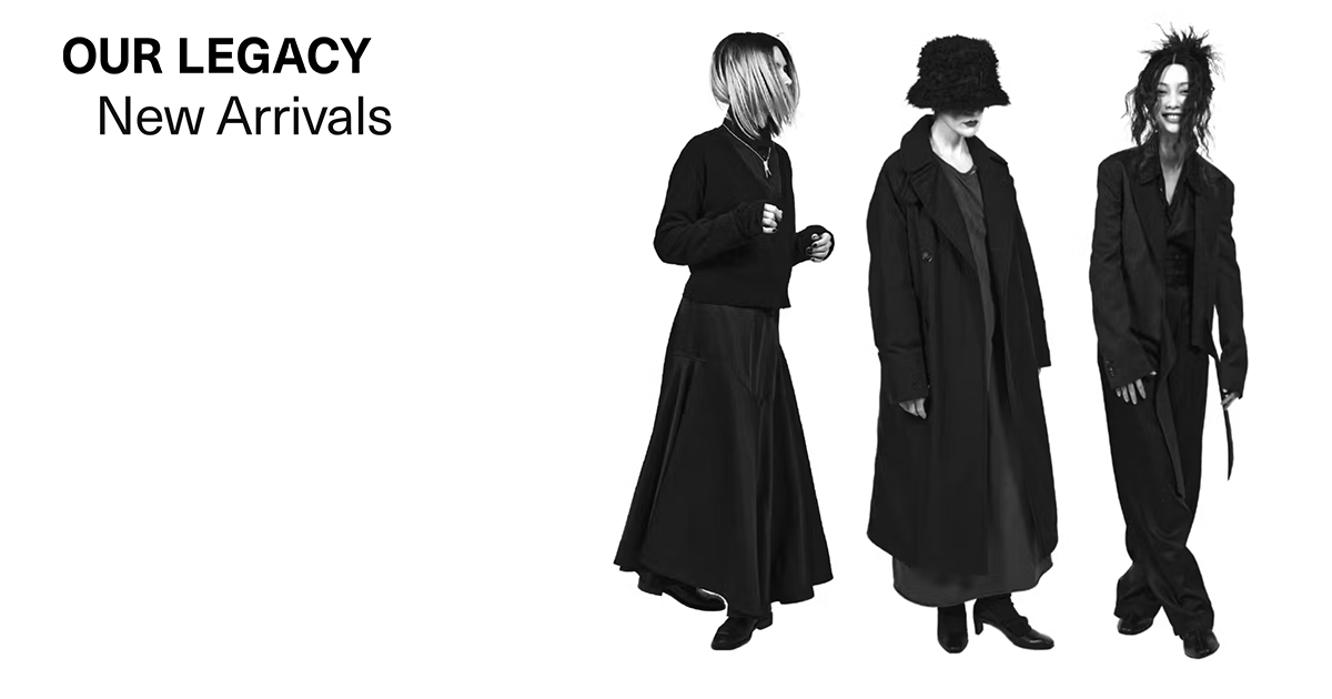 OUR LEGACY 25FW Now available in-store & online