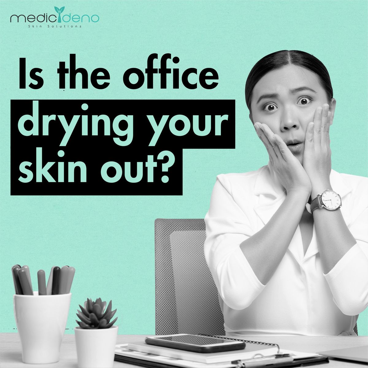 Is the Office Drying your Skin Out?