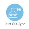 Description: Duct out type