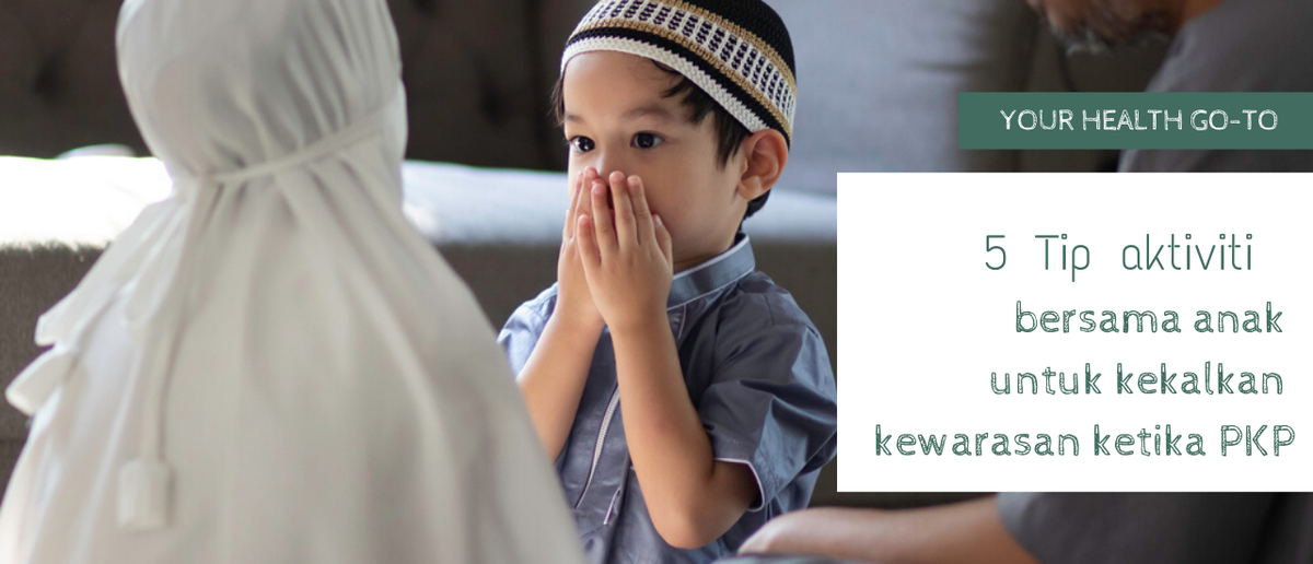 5 Aktiviti Bersama Anak Dirumah Semasa PKP