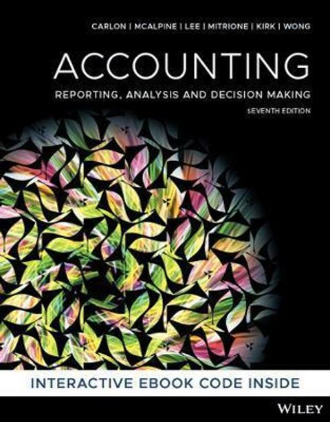Accounting: Reporting, Analysis and Decision Making, 7th By Shirley Carlon 9780730391906