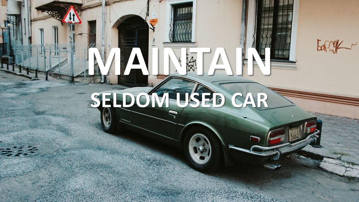 How To Maintain Seldom Used Car