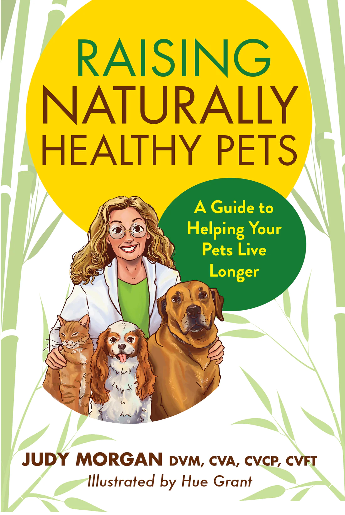 Dr Judy Morgan Raising Naturally Healthy Pets - A Guide to Helping Your Pets Live Longer 01