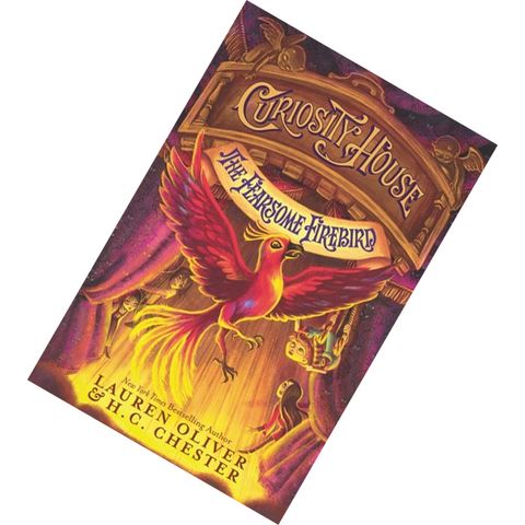 The Fearsome Firebird (The Curiosity House #3) by Lauren Oliver, H.C. Chester 9780062270870.jpg