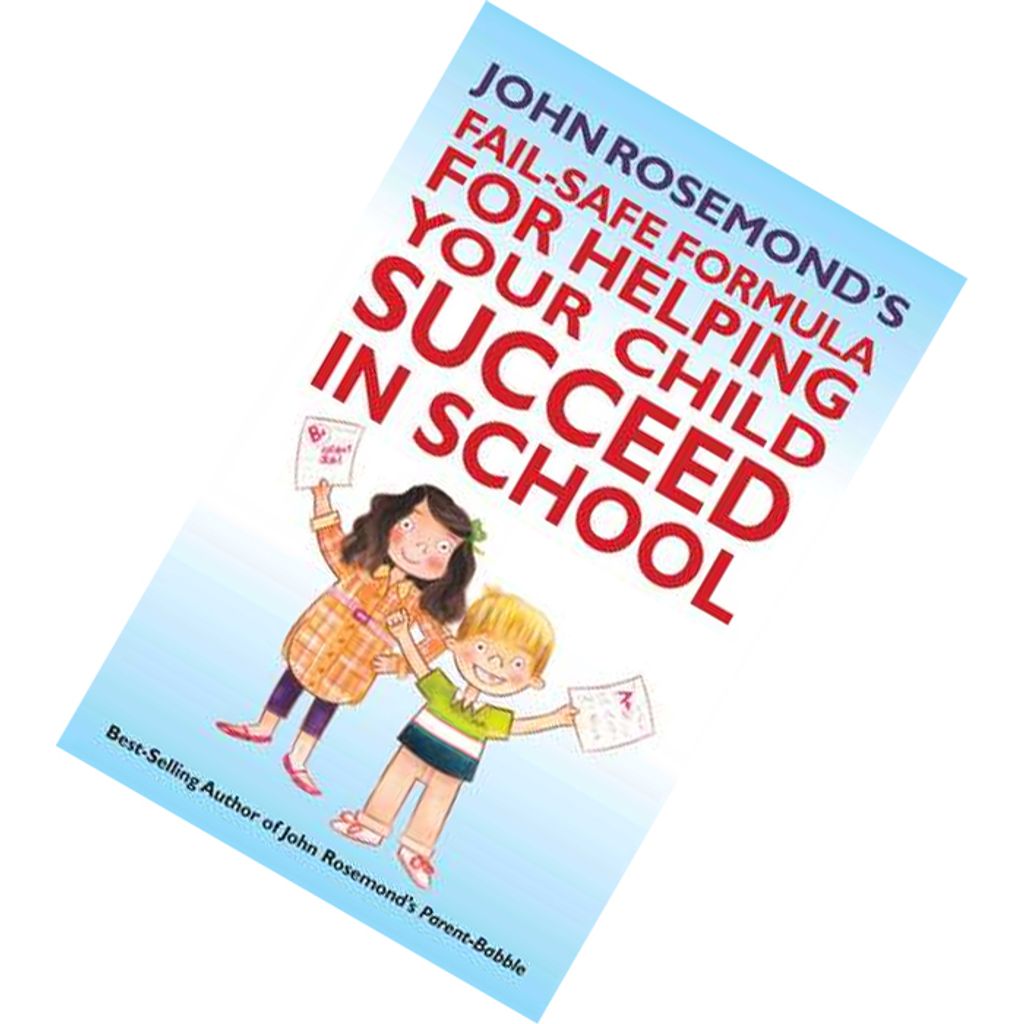 Help Your Child Succeed in School by John Rosemond 9781449422301.jpg