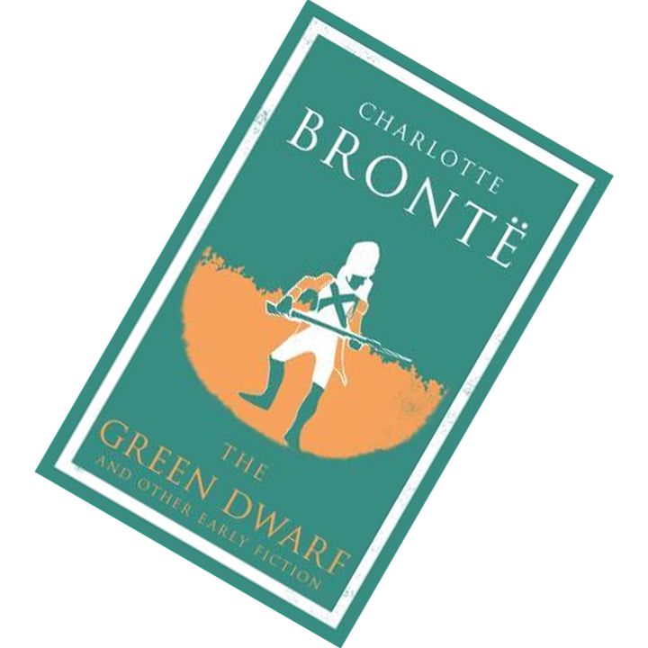 The Green Dwarf and Other Early Fiction by Charlotte Brontë 9781847497611.jpg